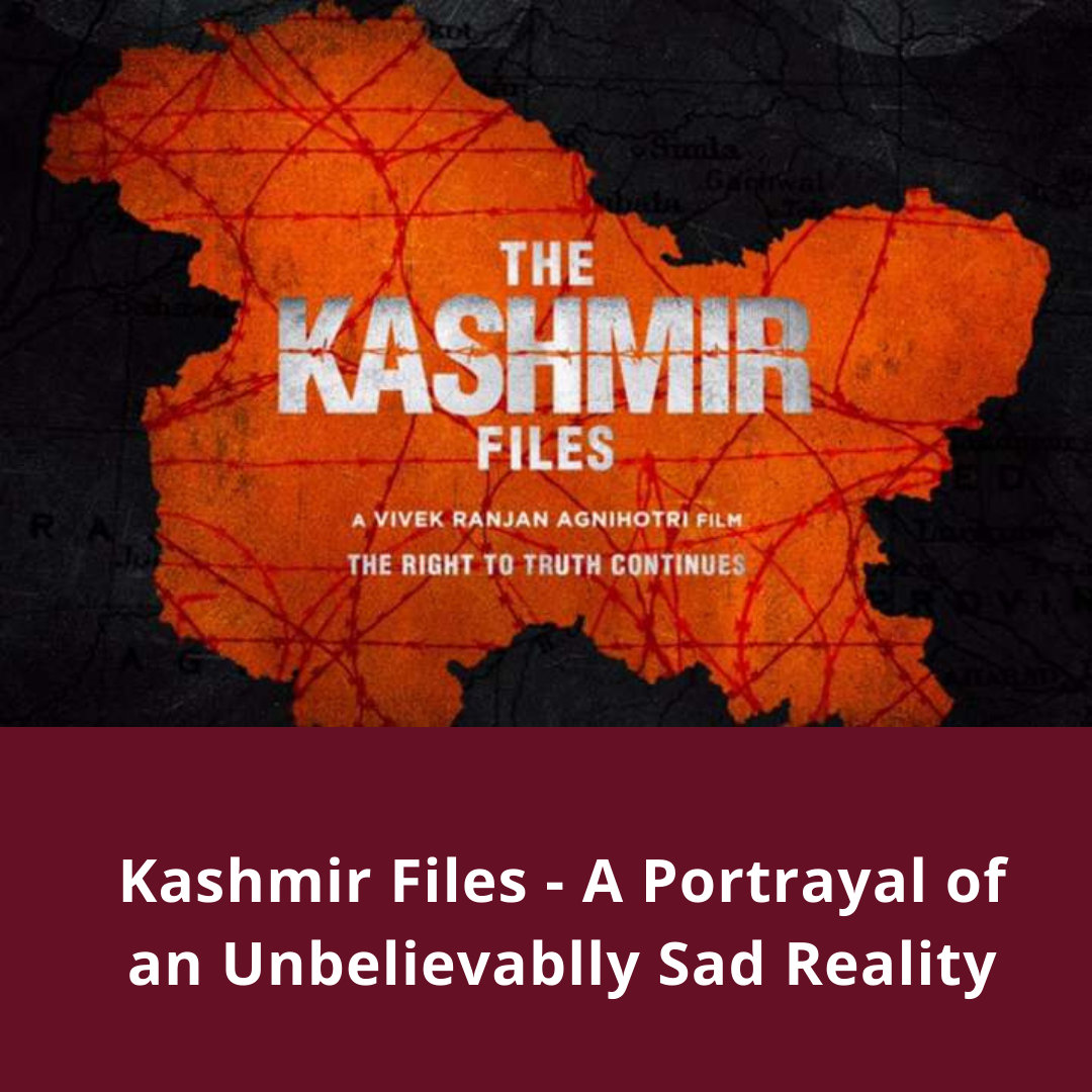 Kashmir Files - A Portrayal of an Unbelievably Sad Reality